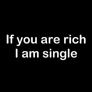 Smešna majica If you are rich i am single vyobraziť
