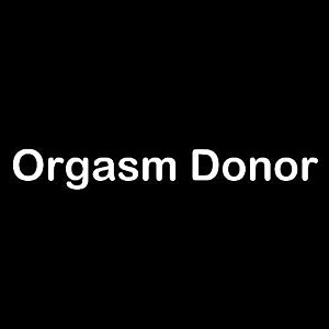 Smešna majica orgasm donor vyobraziť