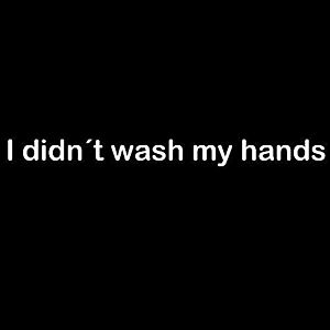 Smešni predpasnik I did not wash my hands vyobraziť