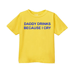 Smešna otroška majica daddy drinks because i cry vyobraziť