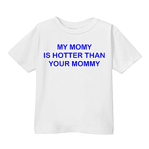 Smešna otroška majica my momy is hotter than your mommy vyobraziť