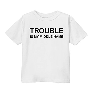 Smešna otroška majica trouble is my middle name vyobraziť
