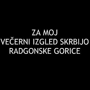 Smešna majica za moj večerni izgled skrbijo radgonske gorice vyobraziť