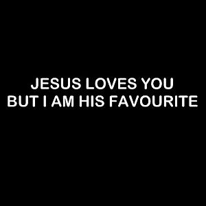 Smešna majica jesus loves you but i am his favourite vyobraziť