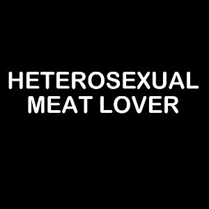 Smešni predpasnik heterosexual meat lover vyobraziť
