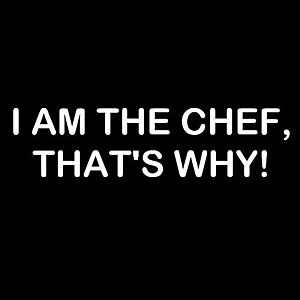 Smešni predpasnik I am the chef thats why vyobraziť