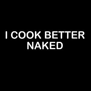 Smešni predpasnik I cook better naked vyobraziť