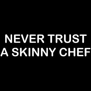Smešni predpasnik never trust a skinny chef vyobraziť