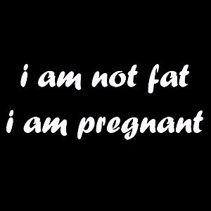 Majica za nosečnice I am not fat I am pregnant vyobraziť