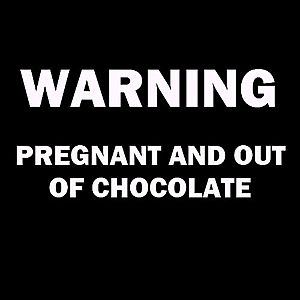 Majica za nosečnice warning pregnant and out of chocolate vyobraziť