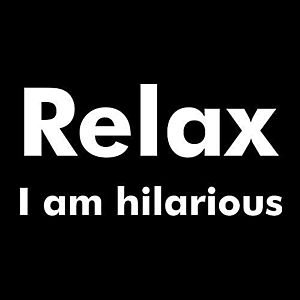 Smešna majica Relax I am hilarious vyobraziť