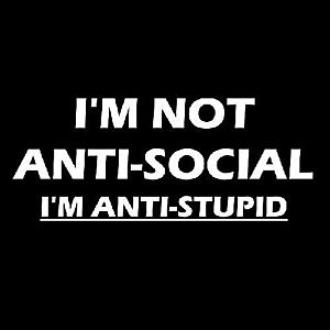 Smešna majica i'm not anti-social i'm anti-stupid vyobraziť