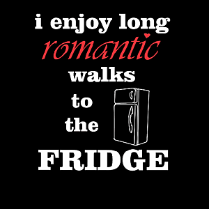 Smešna majica romantic walks to the fridge vyobraziť