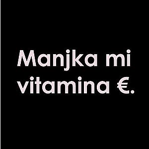 Smešna majica Manjka mi vitamina €. vyobraziť