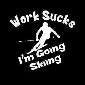 Smešna majica work sucks going skiing vyobraziť