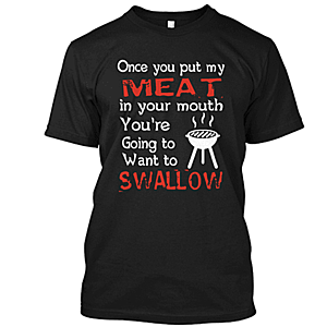 Smešna majica swallow my meat vyobraziť