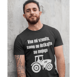 Smešna majica vse mi vzemite samo traktorja ne vyobraziť