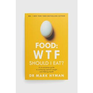 Kniha Hodder & Stoughton Food: Wtf Should I Eat?, Mark Hyman vyobraziť