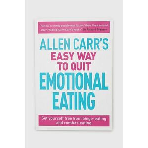 Kniha Arcturus Publishing Ltd Allen Carr's Easy Way To Quit Emotional Eating, Allen Carr vyobraziť