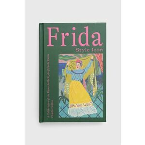 Kniha Hardie Grant Books (UK) Frida: Style Icon, Charlie Collins vyobraziť