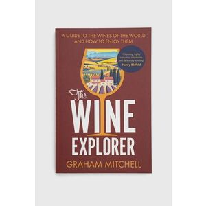 Kniha Legend Press Ltd The Wine Explorer, Graham Mitchell vyobraziť