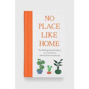 Kniha Ryland, Peters & Small Ltd No Place Like Home, Michele Mendelssohn vyobraziť