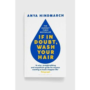 Kniha Bloomsbury Publishing PLC If In Doubt, Wash Your Hair, Anya Hindmarch vyobraziť