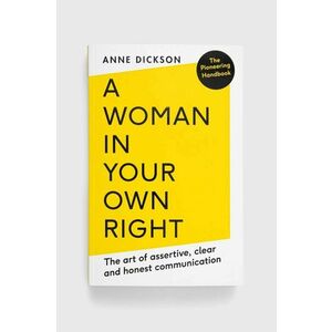 Kniha The School of Life Press A Woman in Your Own Right, Anne Dickson vyobraziť