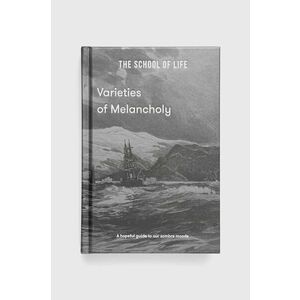 Kniha The School of Life Press Varieties of Melancholy, The School of Life vyobraziť