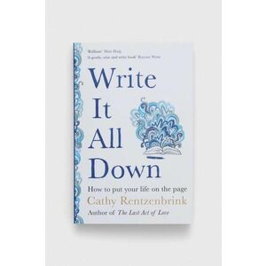 Kniha Pan Macmillan Write It All Down Cathy Rentzenbrink vyobraziť